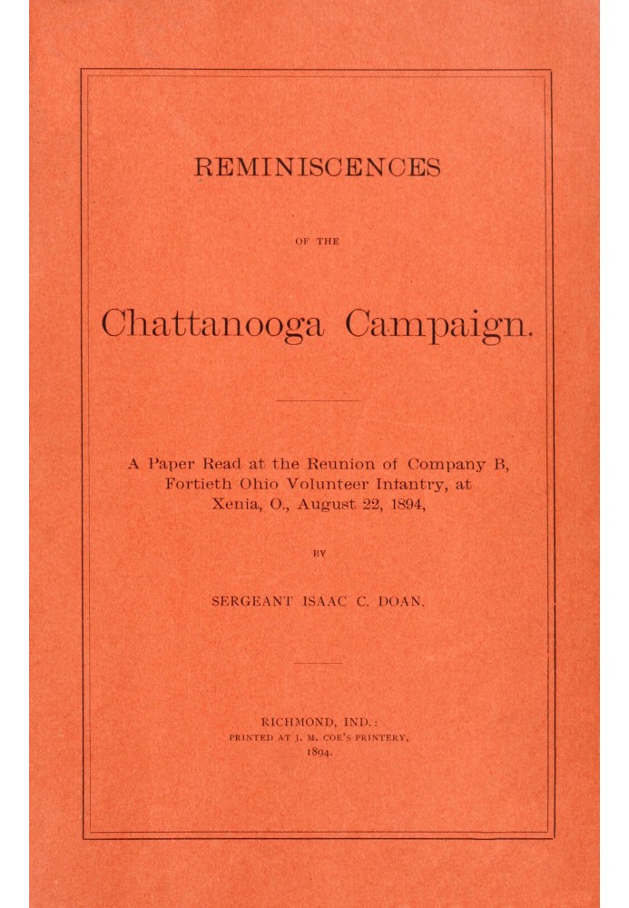 Reminiscences of the Chattanooga campaign A paper read at the reunion of Company B, Fortieth Ohio volunteer infantry, at Xenia, 