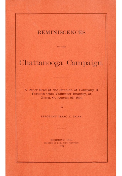 Reminiscences of the Chattanooga campaign A paper read at the reunion of Company B, Fortieth Ohio volunteer infantry, at Xenia, 