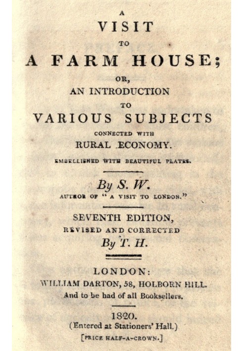 A visit to a farm house; or, An introduction to various subjects connected with rural economy. Seventh edition, revised and corr