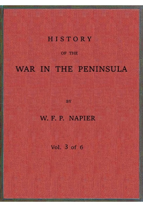 История войны на полуострове и на юге Франции с 1807 по 1814 год, т. 3