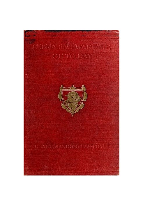 Submarine Warfare of To-day How the Submarine Menace Was Met and Vanquished, with Descriptions of the Inventions and Devices Use