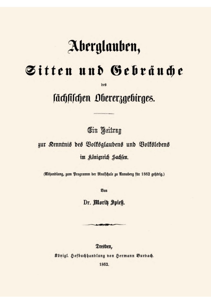 Superstitions, manners and customs of the Saxon Upper Ore Mountains: A contribution to the knowledge of popular beliefs and folk