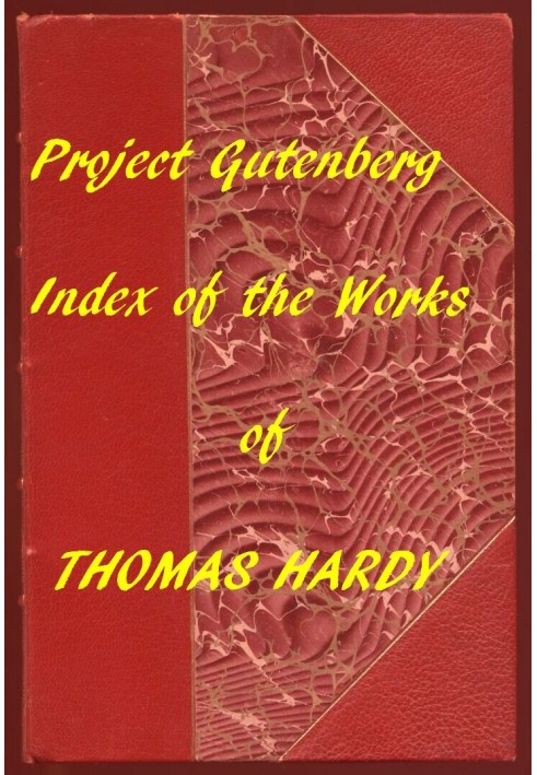 Index of the Project Gutenberg Works of Thomas Hardy