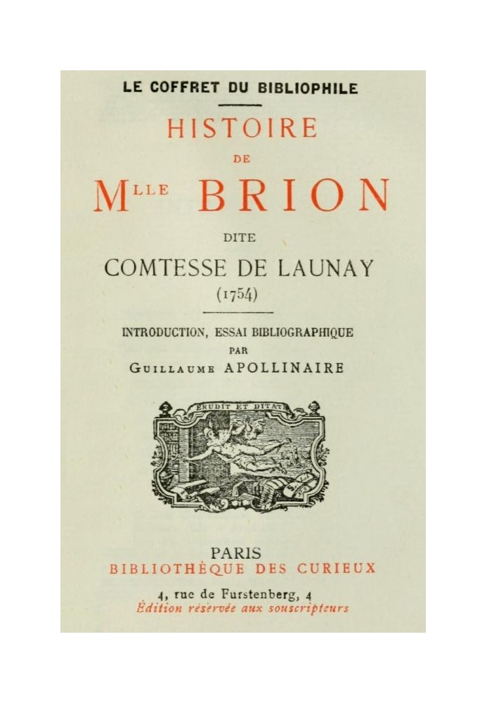 History of Miss Brion known as Countess of Launay (1754) Introduction, Bibliographic essay by Guillaume Apollinaire