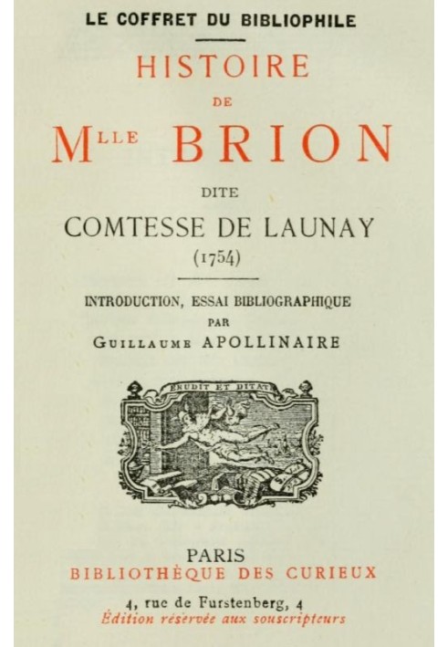 History of Miss Brion known as Countess of Launay (1754) Introduction, Bibliographic essay by Guillaume Apollinaire