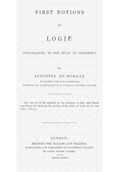 First notions of logic (preparatory to the study of geometry)