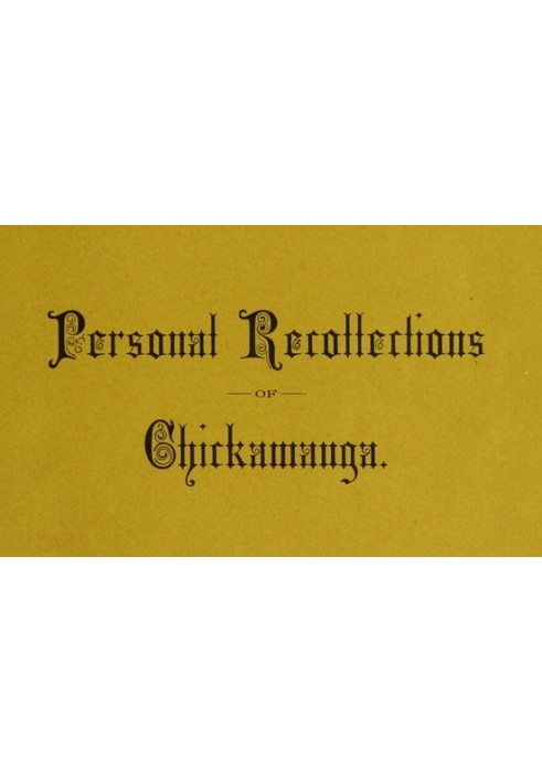 Personal Recollections of Chickamauga A Paper Read before the Ohio Commandery of the Military Order of the Loyal Legion of the U