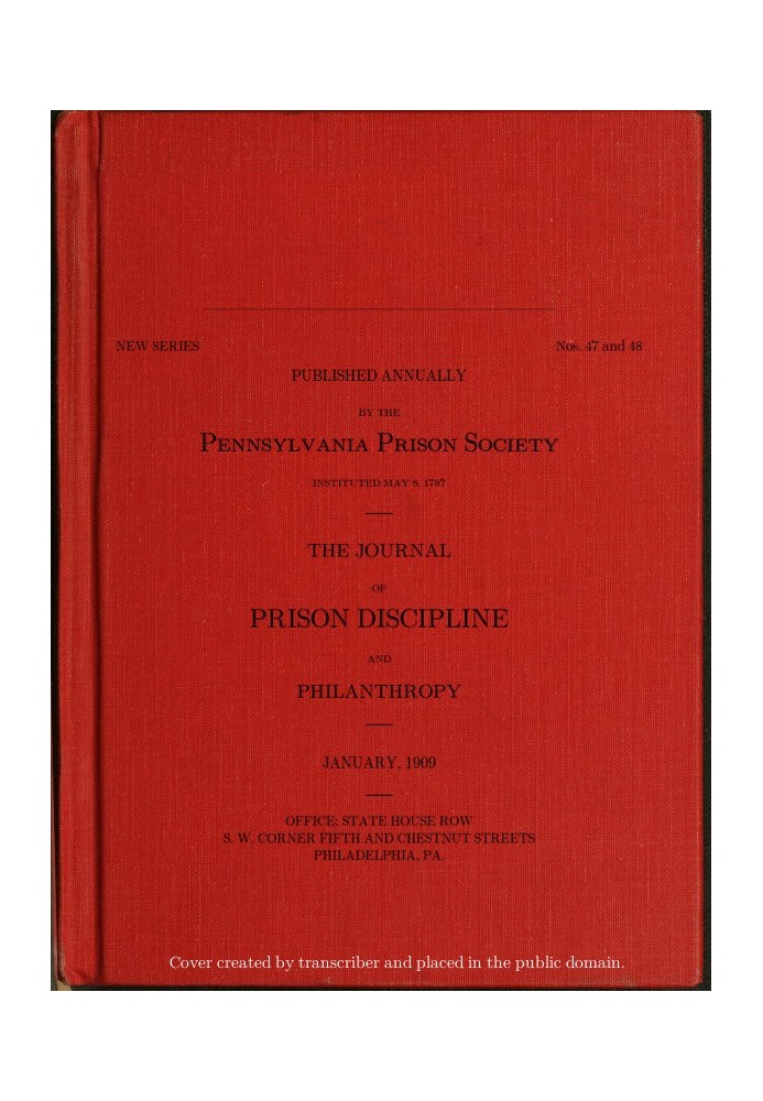 The Journal of Prison Discipline and Philanthropy (New Series, No. 47 and 48, January 1909)