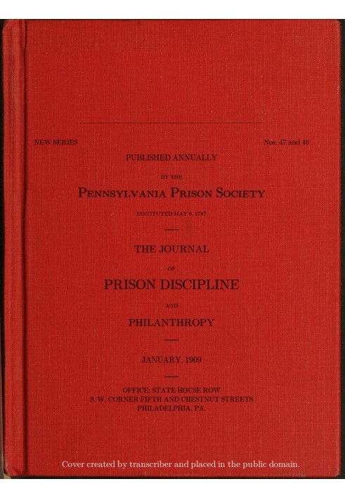 The Journal of Prison Discipline and Philanthropy (New Series, No. 47 and 48, January 1909)