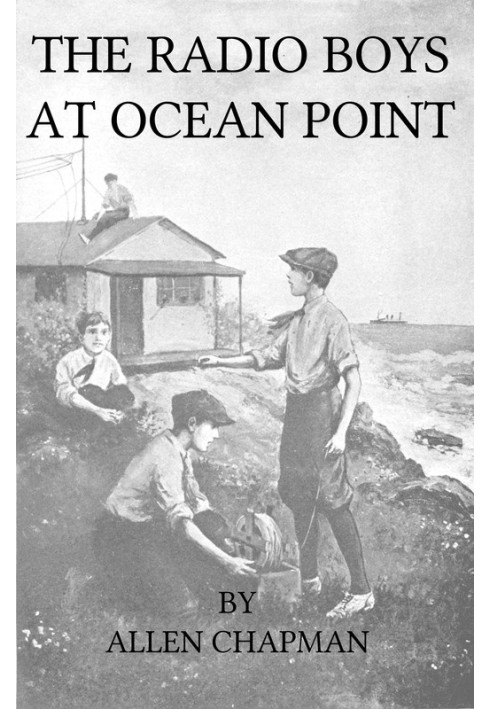 The Radio Boys в Ocean Point; Або «Повідомлення, яке врятувало корабель».