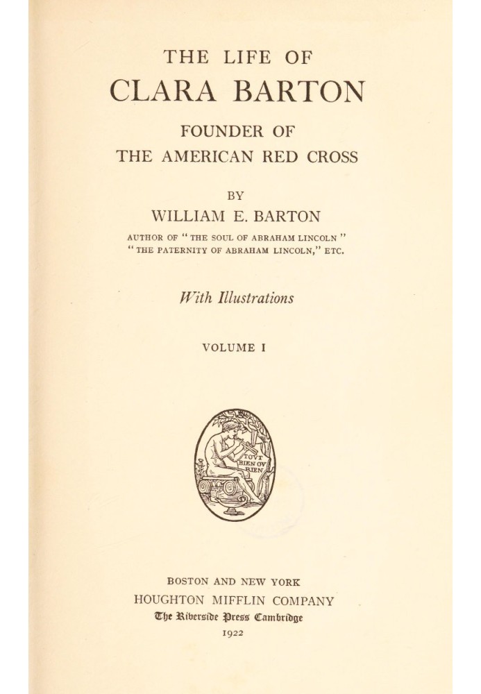 The Life of Clara Barton, Founder of the American Red Cross (Vol. 1 of 2)