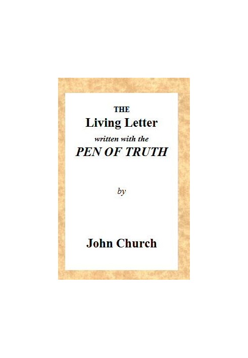 The Living Letter, Written with the Pen of Truth Being the Substance of a Sermon, Preached at the Obelisk Chapel, St. George's F