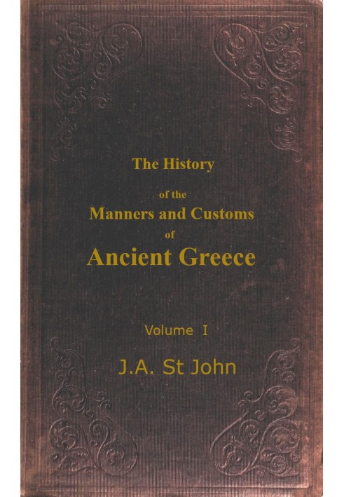 The History of the Manners and Customs of Ancient Greece, Volume 1 (of 3)