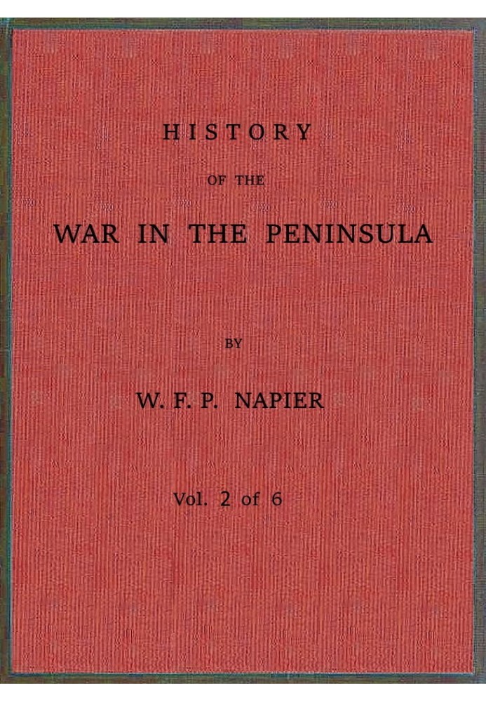 History of the war in the Peninsula and in the south of France from the year 1807 to the year 1814, vol. 2