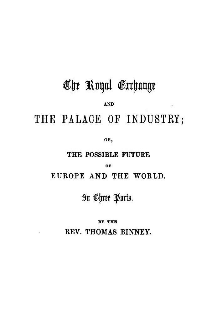 The Royal Exchange and the Palace of Industry; or, The Possible Future of Europe and the World