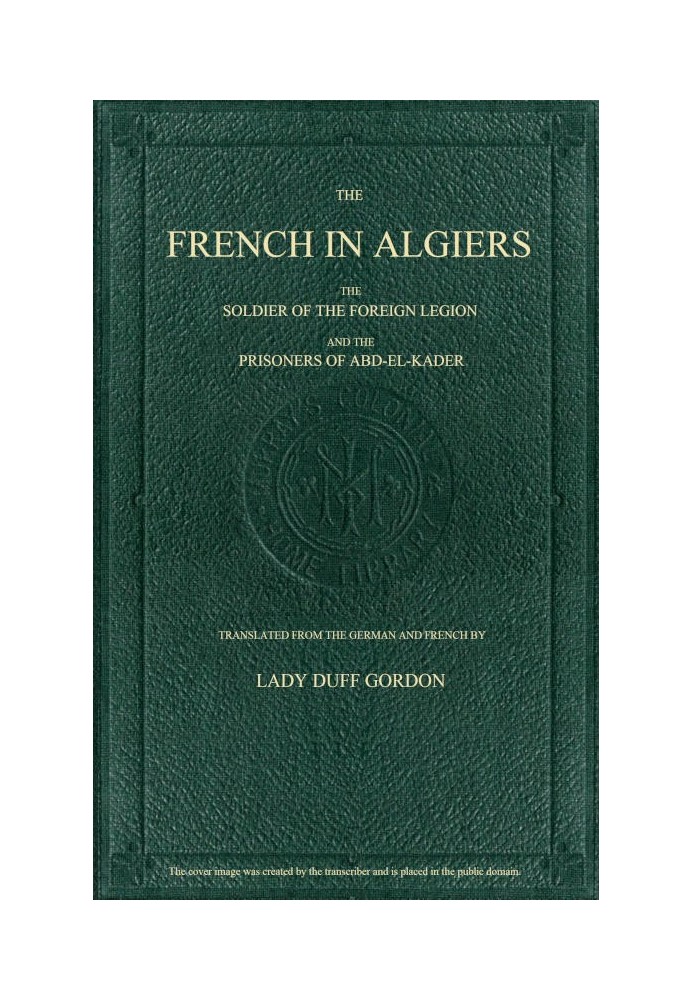 Французы в Алжире Солдат Иностранного легиона; и Узники Абд-эль-Кадера