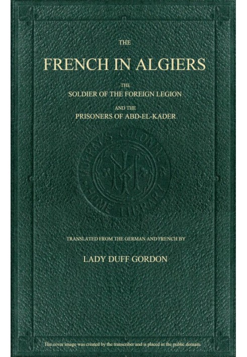 Французы в Алжире Солдат Иностранного легиона; и Узники Абд-эль-Кадера