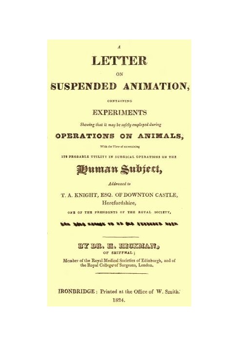 A Letter on Suspended Animation containing experiments shewing that it may be safely employed during operations on animals