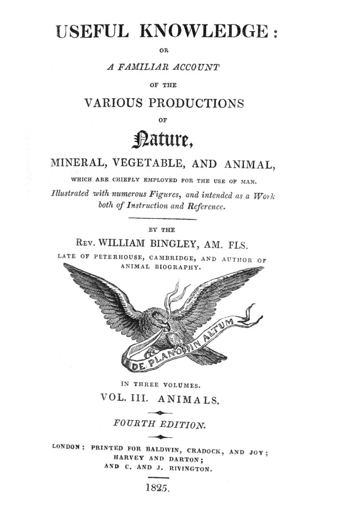 Useful Knowledge: Volume 3. Animals Or, a familiar account of the various productions of nature