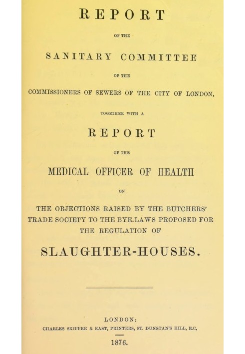 Report of the Sanitary Committee of the Commissioners of Sewers of the City of London, together with a report of the Medical Off