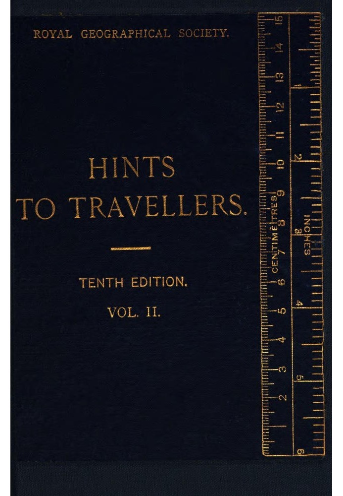 Hints to Travellers, Scientific and General, Vol. 2 Tenth edition, revised and corrected