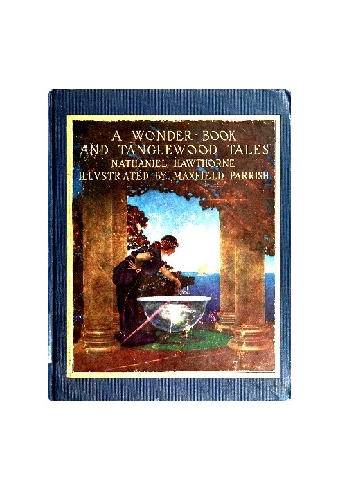 A Wonder Book and Tanglewood Tales, for Girls and Boys