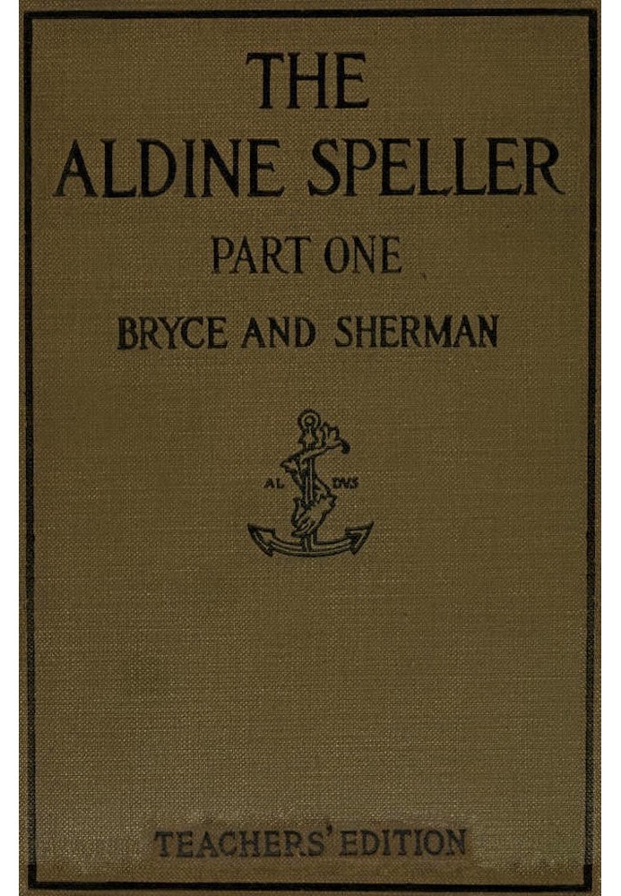 The Aldine Speller: Part One, for Grades One and Two