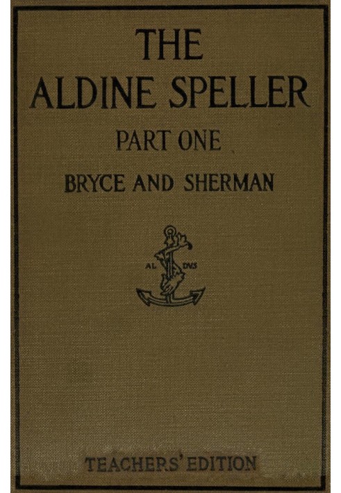 The Aldine Speller: Part One, for Grades One and Two