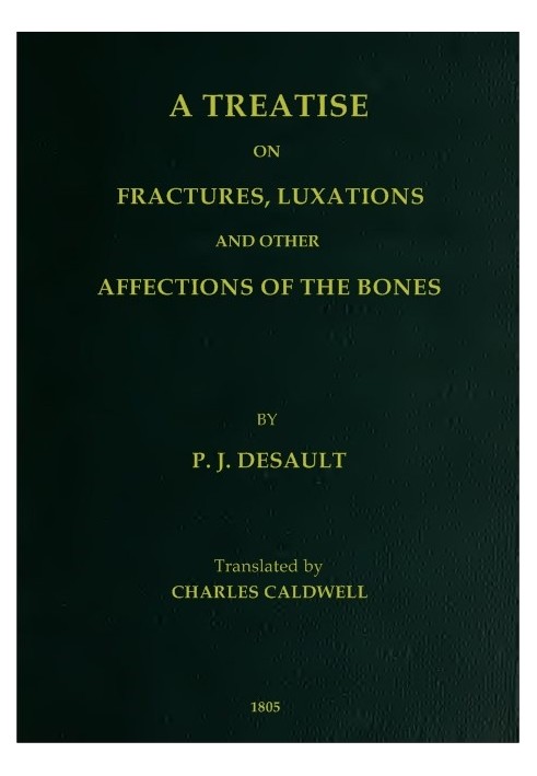 A Treatise on Fractures, Luxations, and Other Affections of the Bones