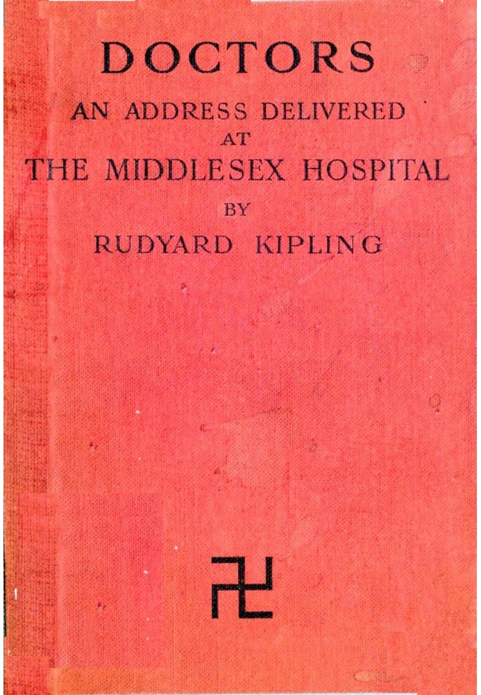 Doctors An Address delivered to the Students of the Medical School of the Middlesex Hospital, 1st October, 1908