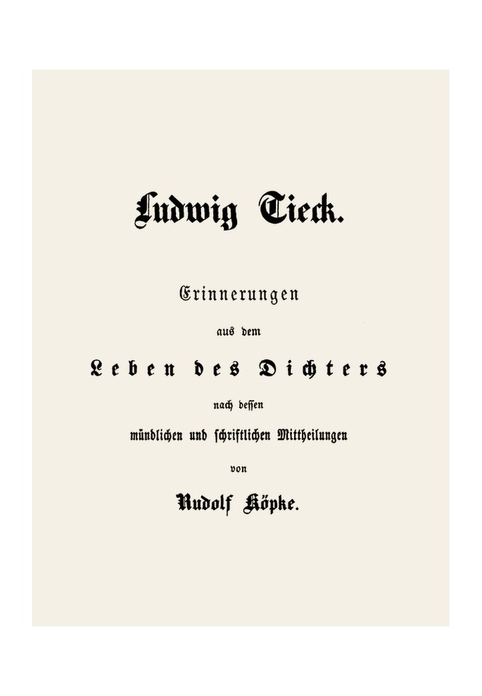 Спогади Людвіга Тіка з життя поета за його усними та письмовими повідомленнями