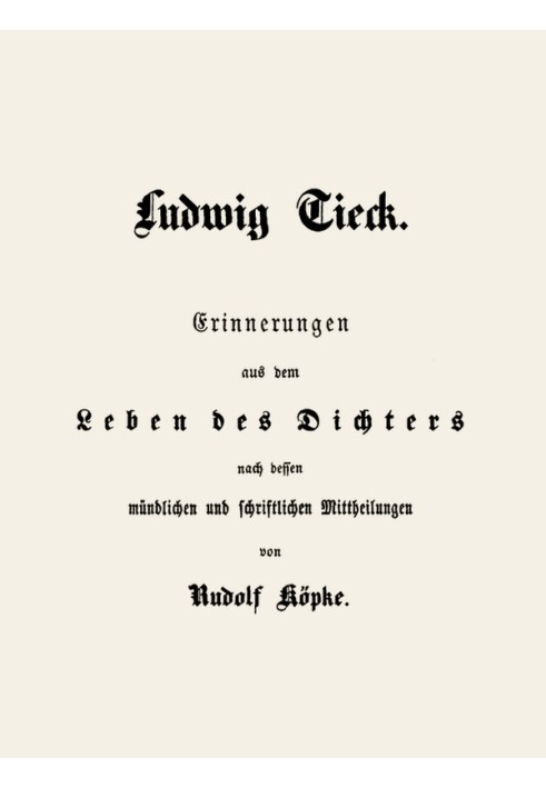 Воспоминания Людвига Тика из жизни поэта, основанные на его устных и письменных сообщениях.