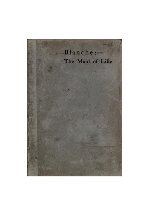 Blanche: The Maid of Lille