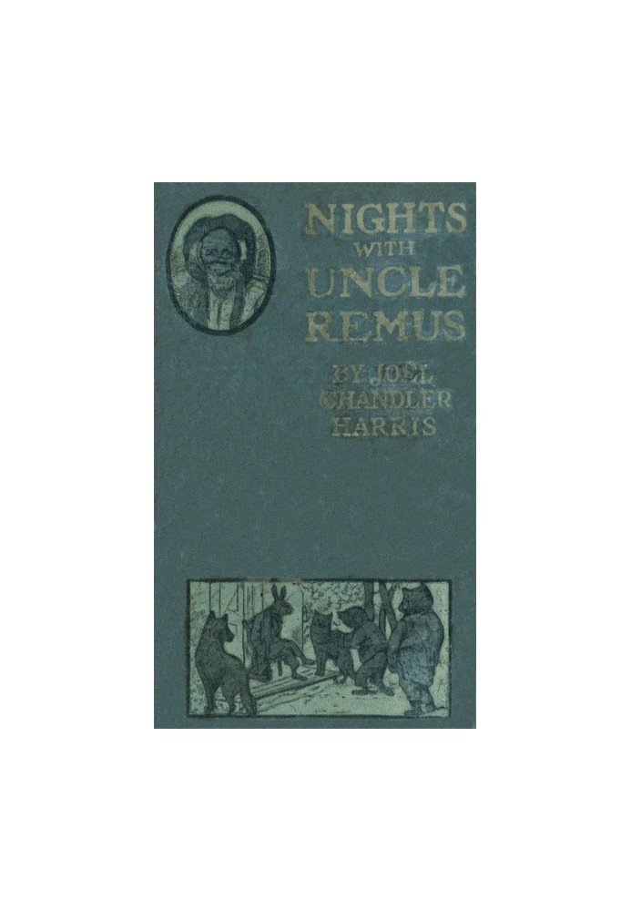 Nights With Uncle Remus: Myths and Legends of the Old Plantation