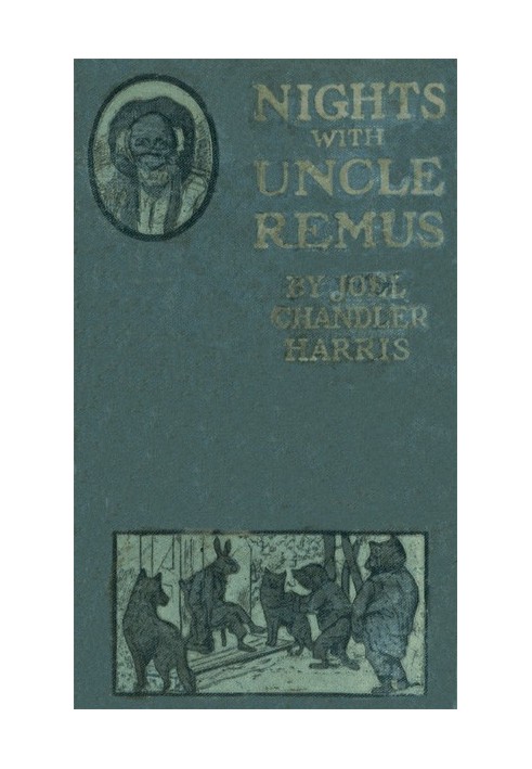 Nights With Uncle Remus: Myths and Legends of the Old Plantation