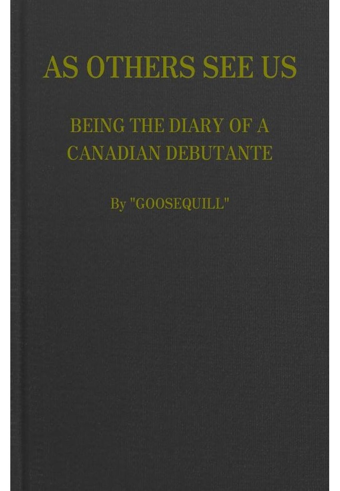 As Others See Us: Being the Diary of a Canadian Debutante