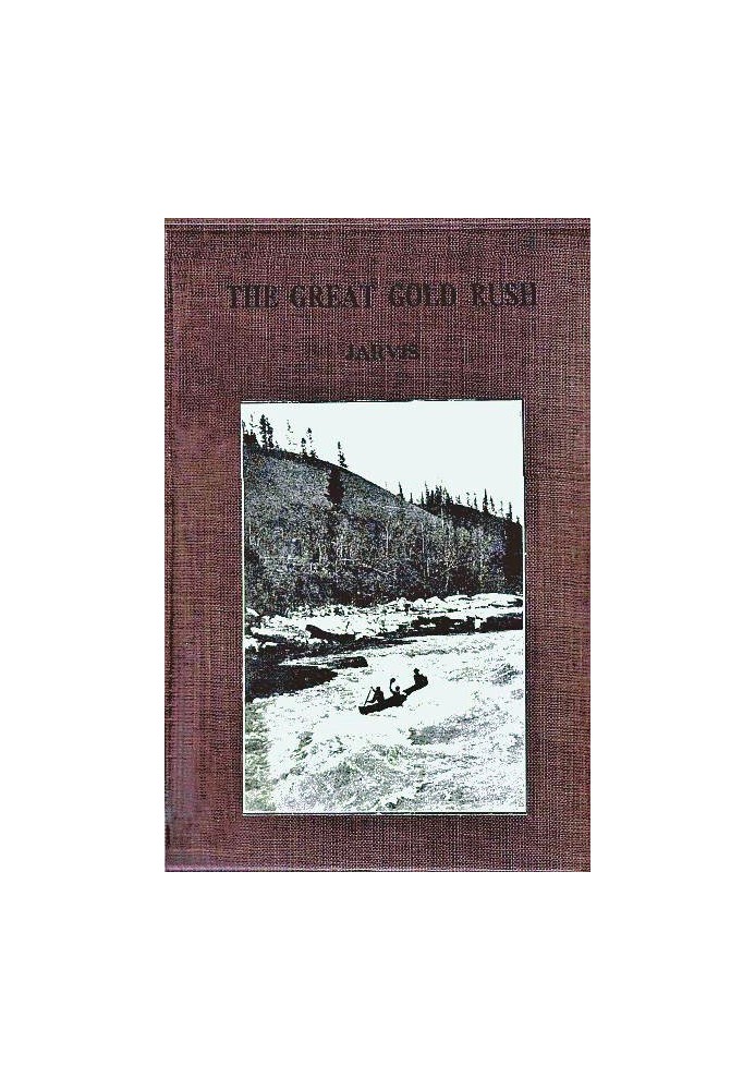 The Great Gold Rush: A Tale of the Klondike