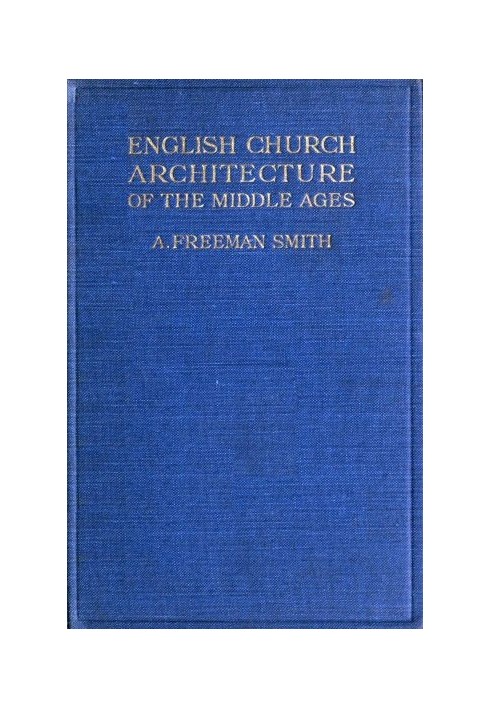 English Church Architecture of the Middle Ages: An Elementary Handbook