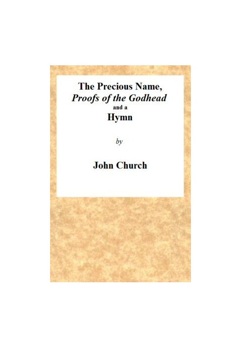 The Precious Name, Proofs of the Godhead, and a Hymn