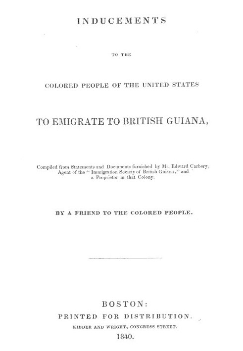 Inducements to the Colored People of the United States to Emigrate to British Guiana