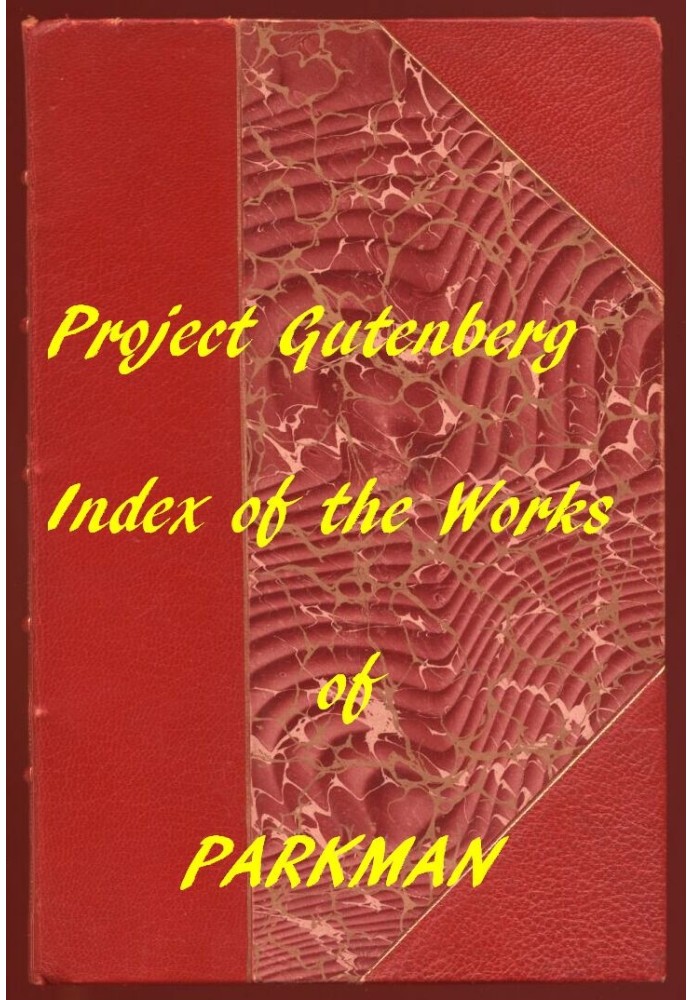 Index of the Project Gutenberg Works of Francis Parkman