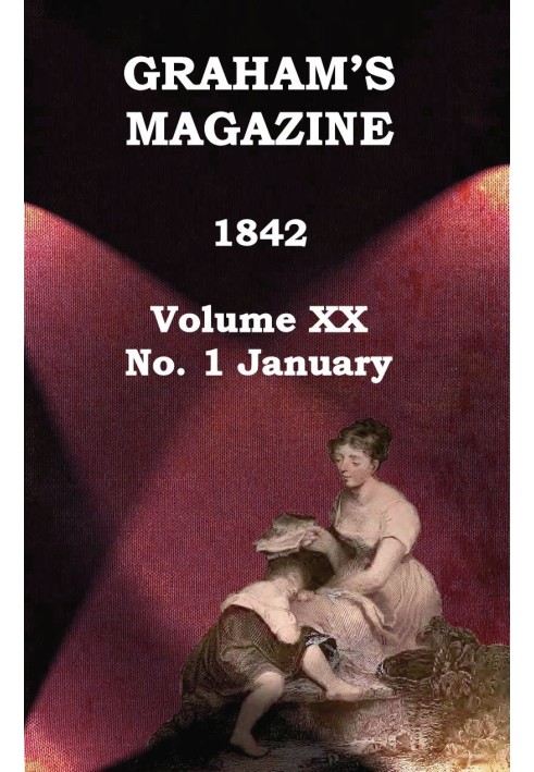 Graham's Magazine, Vol. XX, No. 1, January 1842