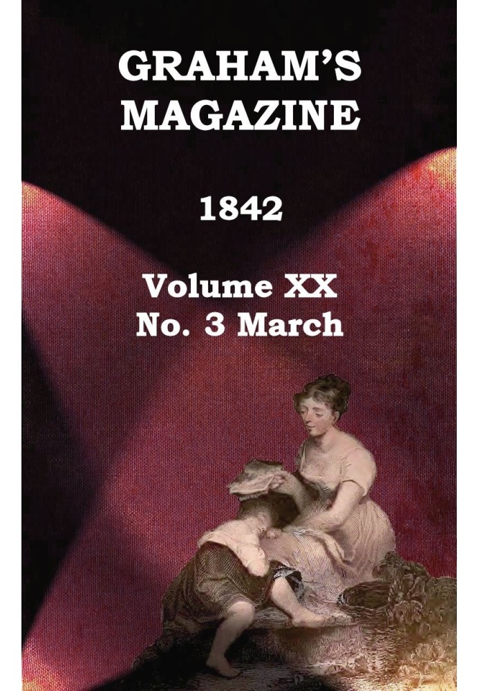 Журнал Graham's, Vol. XX, № 3, березень 1842 р