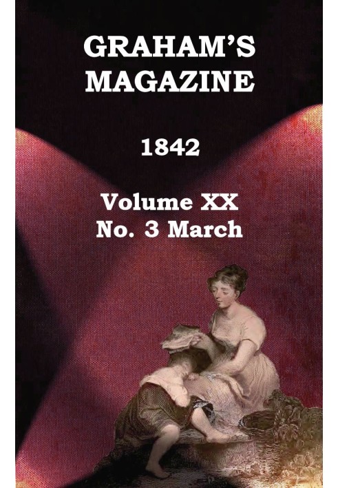 Журнал Graham's, Vol. XX, № 3, березень 1842 р