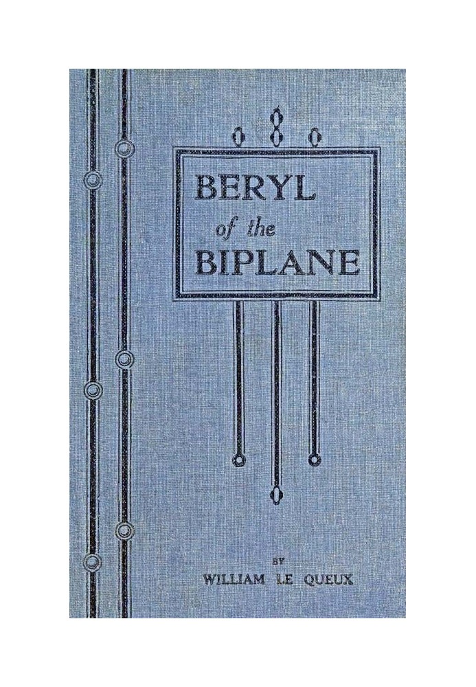 Beryl of the Biplane: Being the Romance of an Air-Woman of To-Day