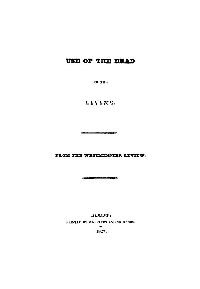 Use of the Dead to the Living