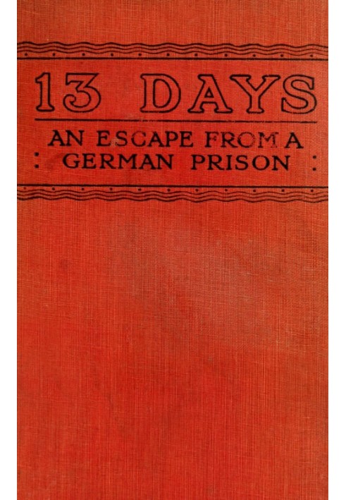 13 Days: The Chronicle of an Escape from a German Prison