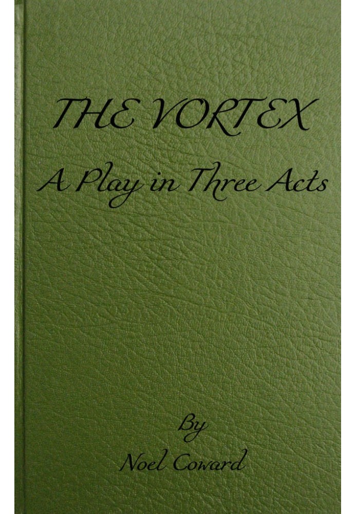 The Vortex: A Play in Three Acts