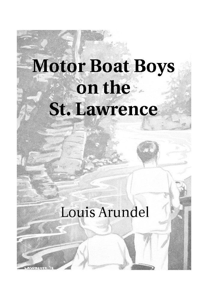 Motor Boat Boys on the St. Lawrence Or, Solving the Mystery of the Thousand Islands