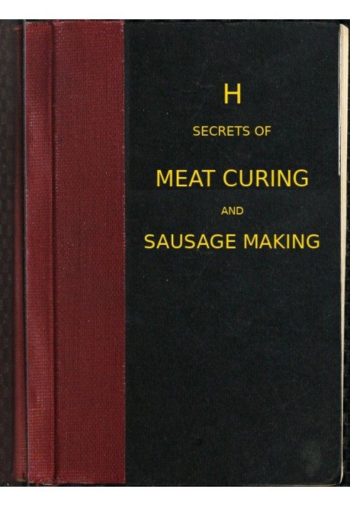 Secrets of meat curing and sausage making how to cure hams, shoulders, bacon, corned beef, etc., and how to make all kinds of sa